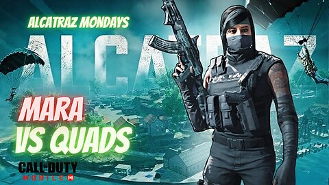 Solo vs Quads with Mara | Alcatraz is Cursed! Season 7 CoD Mobile