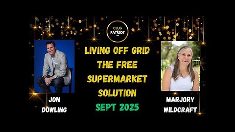 Jon Dowling & Marjory Wildcraft Discuss Living Off Grid - The Free Supermarket Solution