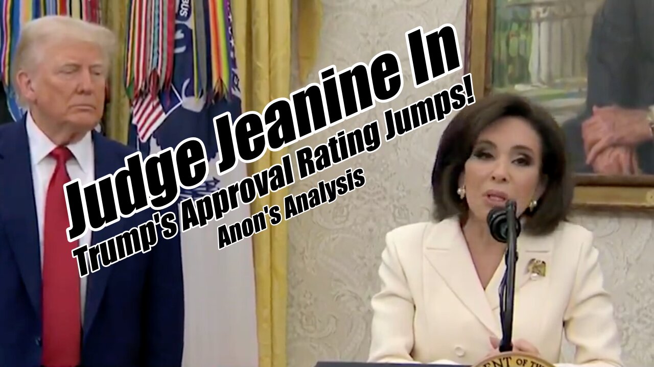 Judge Jeanine In. Trump's Approval Rating Jumps! Anon's Analysis. B2T Show, May 28, 2025