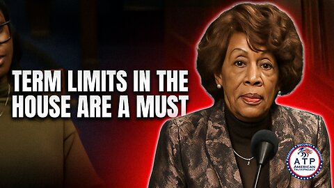 MAXINE WATERS' HILARIOUS HOUSE BLUNDER SHOWS WHY TERM LIMITS ARE A MUST