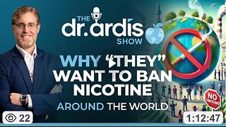 Dr Bryan Ardis: Why "They" Want to Ban Nicotine Around the World (7.16.2025)