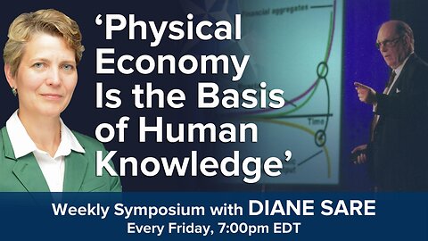 LaRouche: 'Physical Economy Is the Basis of Human Knowledge'