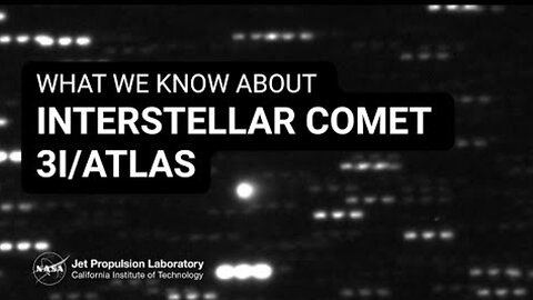 NASA: What We Know About Interstellar Comet 3I/ATLAS
