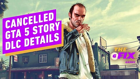 GTA 5 Actors Reveal Cancelled Story DLC Plot Details - IGN Daily Fix