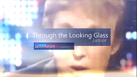 Through Looking Glass | "Junior" - Tron
