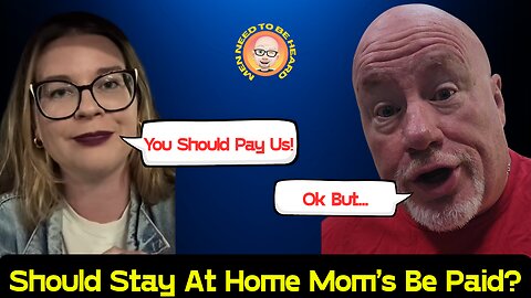 Should Stay At Home Mom's Be Paid (I Say Yes!)