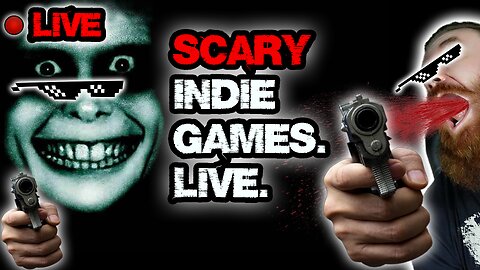 SCARY Indie Horror Games. Played Live. By a STINKY BAD MAN. | LIVE INDIE HORROR NIGHT!