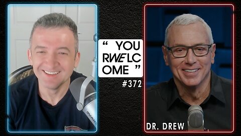 "YOUR WELCOME" with Michael Malice #372: Dr. Drew Pinsky