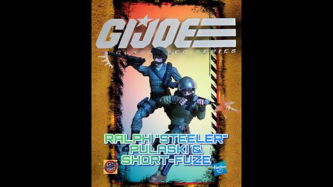 GIJoe Classifed Ralph "Steeler" Pulaski & Short-Fuze