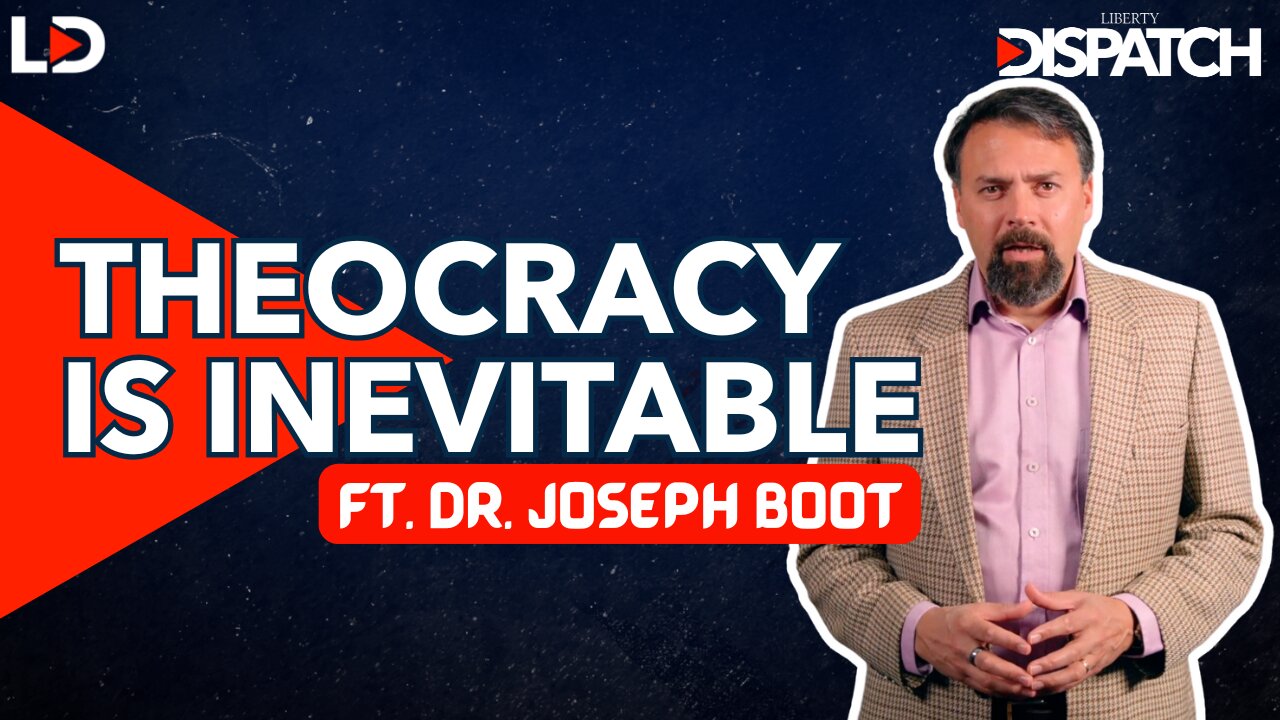 Theocracy is Inevitable ft. Dr. Joseph Boot