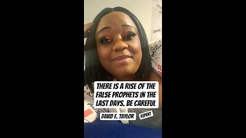 There is a rise of the false prophets in the last days. Be careful