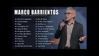 Marco Barrientos - 2 Hora Top 30 Lo Mejor Grande Éxitos - Alabanza Musica Cristiana.