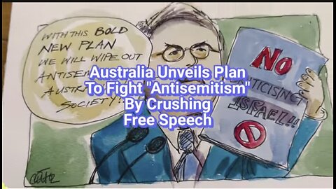 Caitlin Johnson ~ Australia Unveils Plan To Fight 'Antisemitism' By Crushing Free Speech