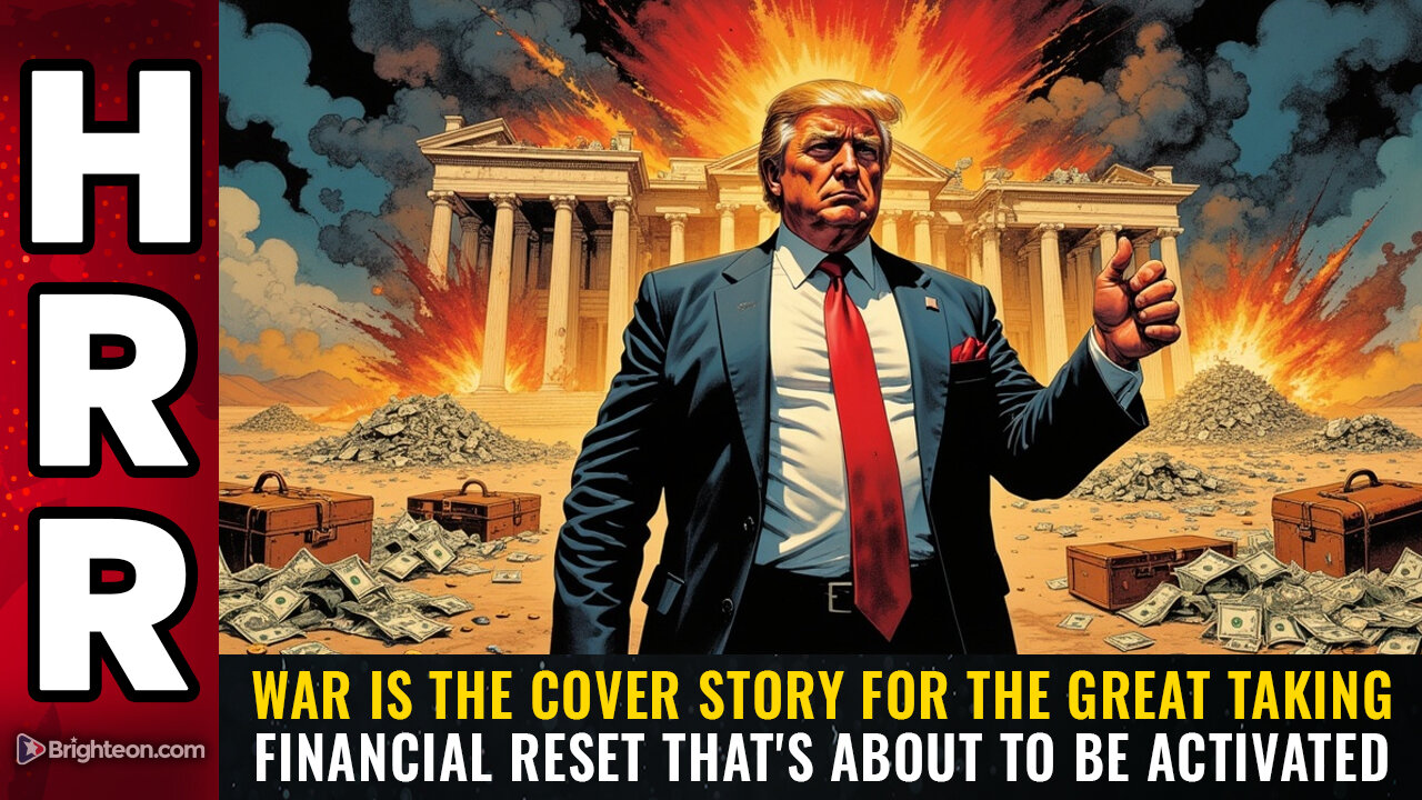 WAR is the cover story for the Great Taking financial RESET...