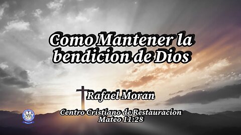 Como Mantener la bendicion de Dios | Rafael Moran