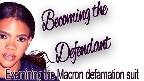 Becoming the Defendant: The Macrons' Defamation Case Against Candace Owens