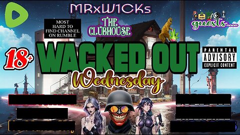 MRxW1CK's (Wacked Out Wednesday)