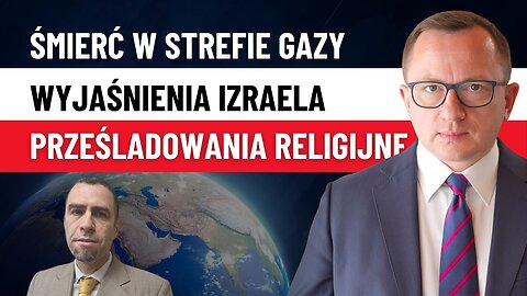 Co się Dzieje w Strefie Gazy, Tłumaczenia Izraela oraz Prześladowanie Chrześcijan?