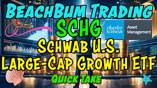 Schwab U.S. Large-Cap Growth ETF | SCHG | Quick Take