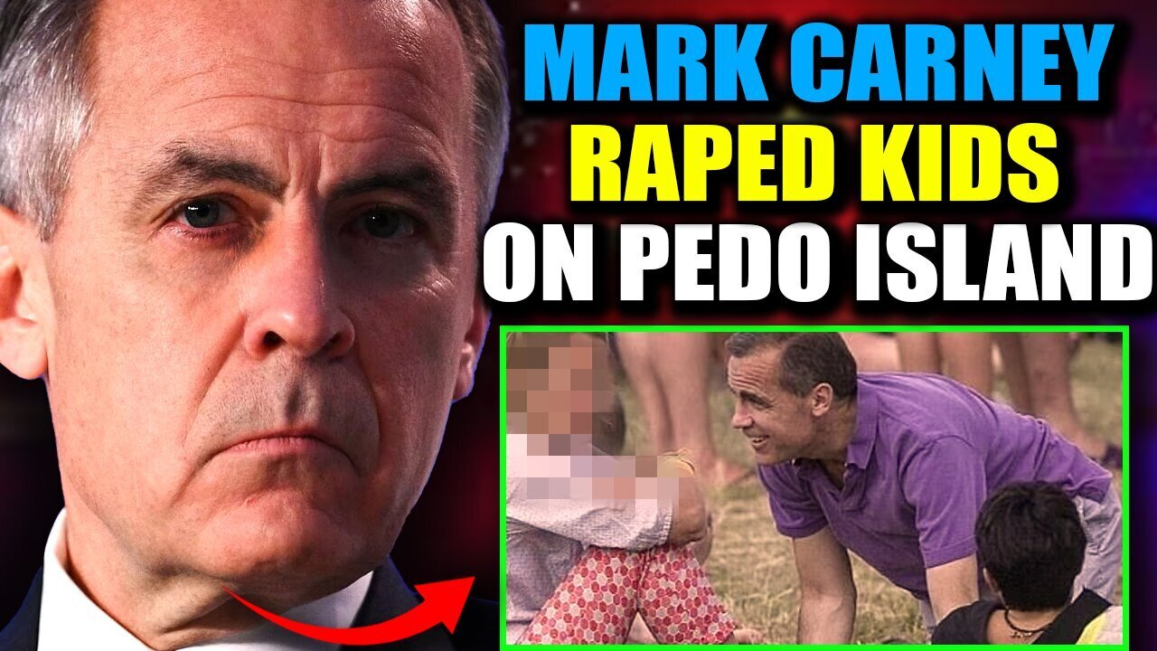 Canadian PM Mark Carney Accused of Raping Children on Epstein's Island ...