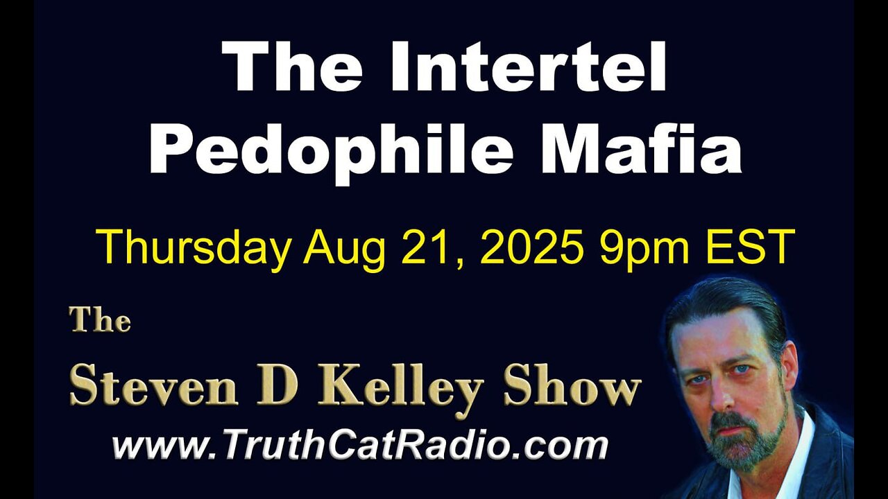 TCR#1136 STEVEN D KELLEY #449 AUG-21-2025 #IPM The Intertel Pedophile Mafia