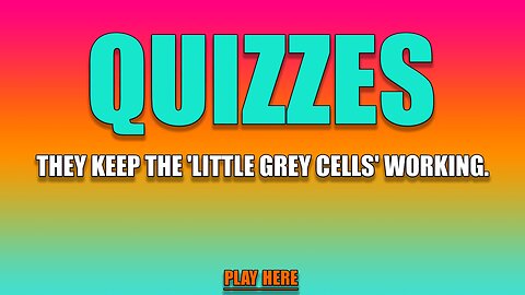 Play Our Quizzes