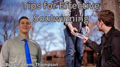 Tips For Effective Soulwinning || Brother Remy