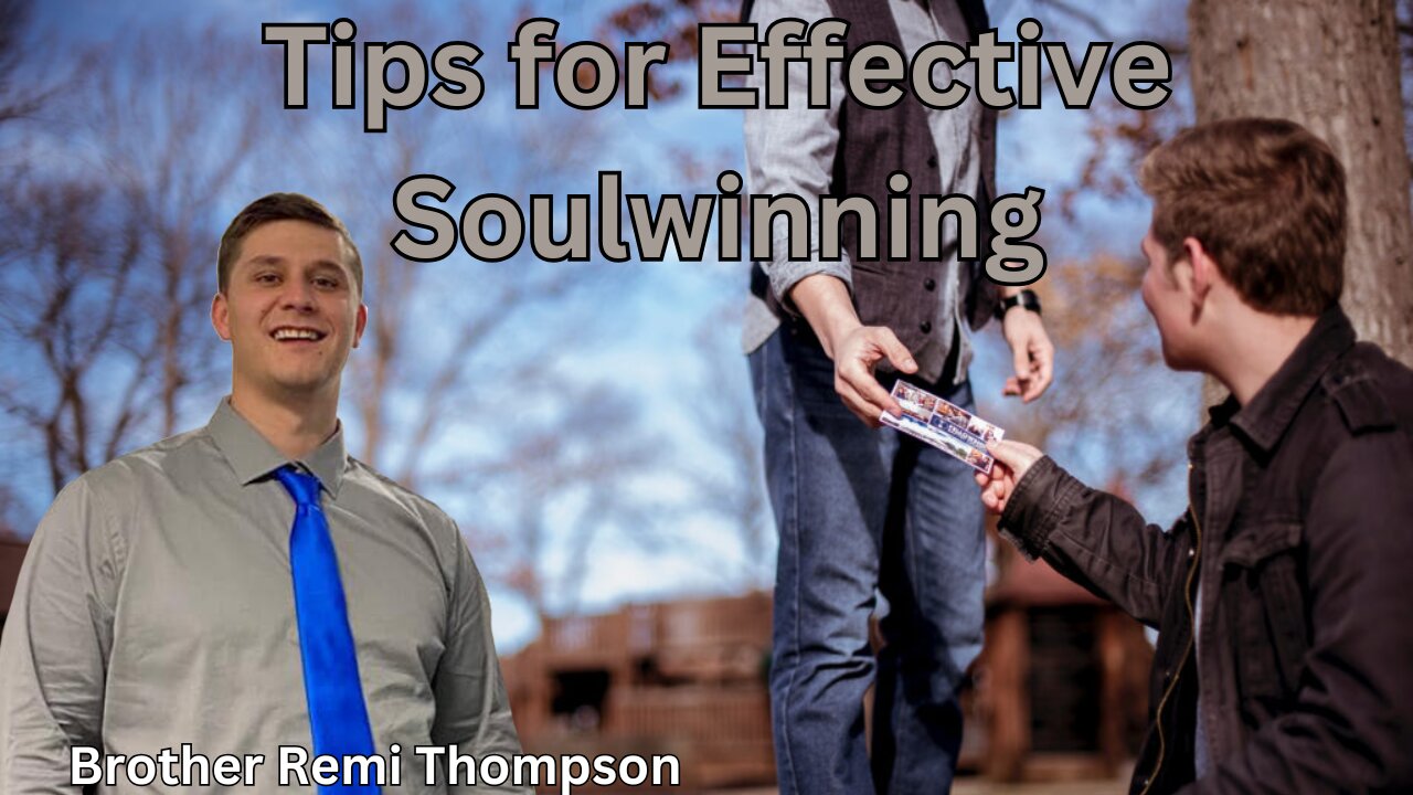 Tips For Effective Soulwinning || Brother Remy
