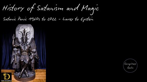 History of Satanism and Magic - Satanic Panic 1960s to 2022 - Lavey to Epstein