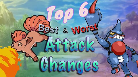 Top 6 Best & Worst Attack Changes in Pokémon