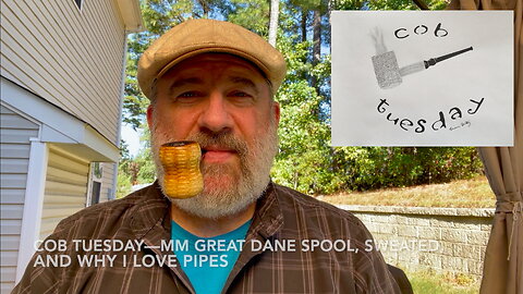 Cob Tuesday—MM Great Dane Spool, Sweated, and Why I Love Pipes