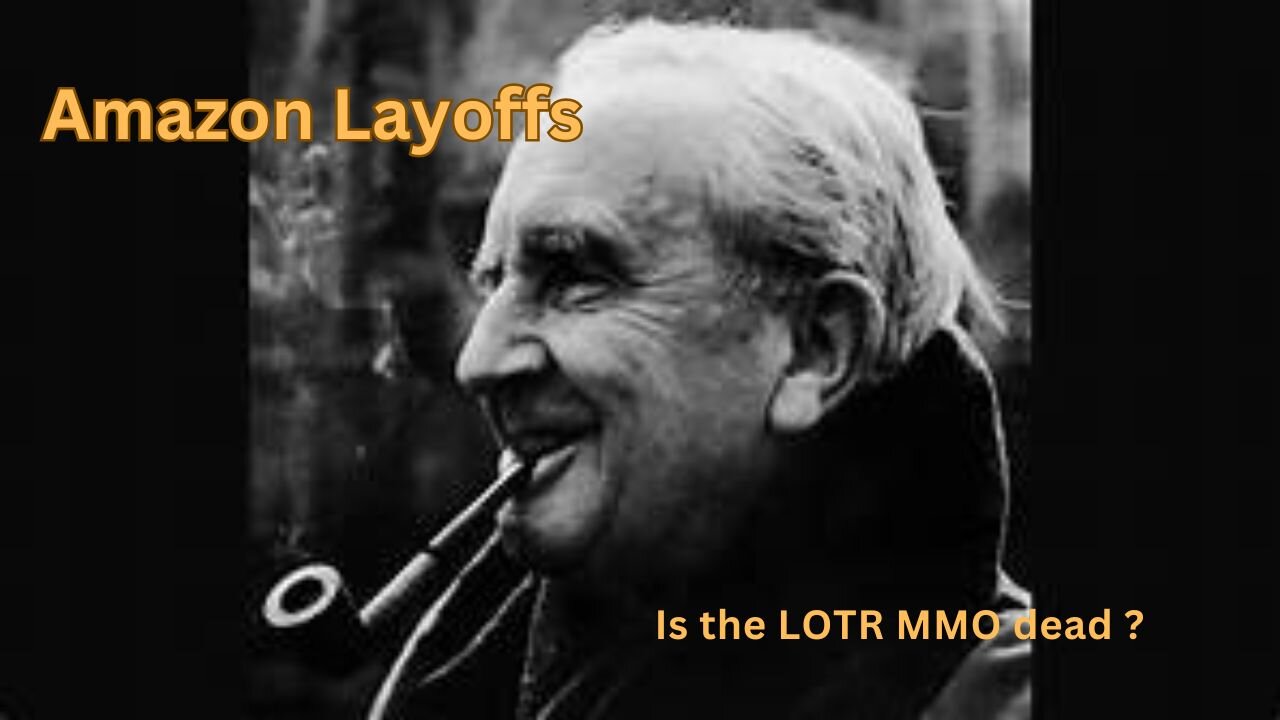 Amazon Layoffs - Is the LOTR MMO dead ?