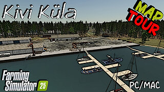 Map Tour | Kivi Küla | PC/MAC Only | Farming Simulator 25