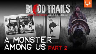 A Monster Among Us, Pt. 2 | Blood Trails