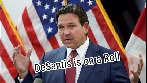 Boy Is DeSantis on a Roll