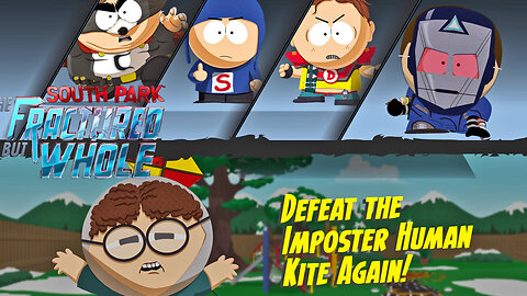 He's Back!...again... South Park The Fractured But Whole Part 6