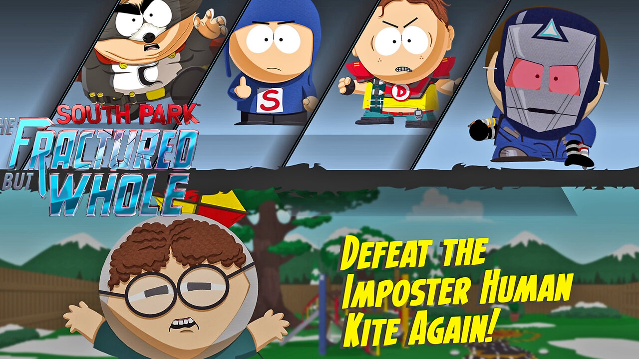 He's Back!...again... South Park The Fractured But Whole Part 6