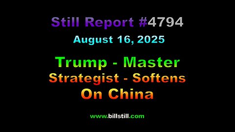 Trump – Master Strategist, Softens on China, 4794