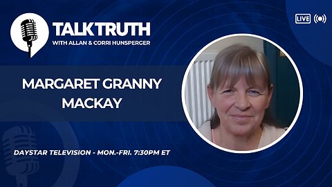 Talk Truth 09.29.25 - Margaret Granny Mackay