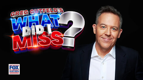 'What Did I Miss?': Greg Gutfeld Hosts Game Show Series On Fox Nation