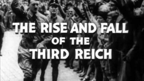 Part 3/3: The Rise & Fall of the Third Reich (B&W TV Documentary)