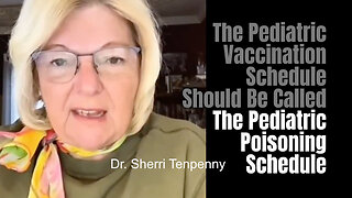 Dr. Sherri Tenpenny: Pediatric Vaccination Schedule Should Be Called Pediatric Poisoning Schedule
