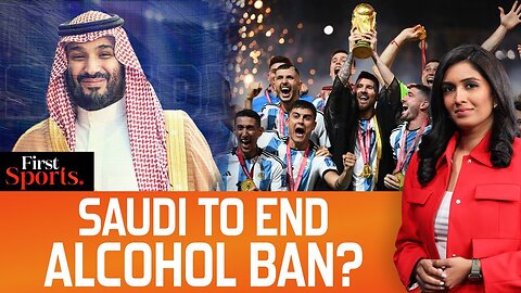 Saudi Arabia To Revoke Alcohol Ban Before 2034 World Cup_ _ First Sports With Rupha Ramani _ N18G