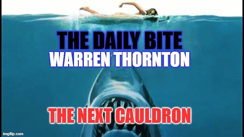 THE DAILY BITE - THE NEXT CAULDRON WITH WARREN THORNTON