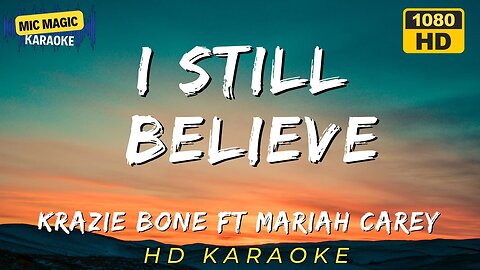 I STILL BELIEVE - KRAYZIE BONE FT MARIAH CAREY - KARAOKE