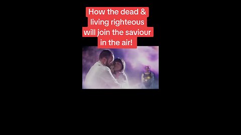 Soon the dead and living righteous will join the lord in the air!