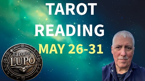 TAROT READING MAY 26-31