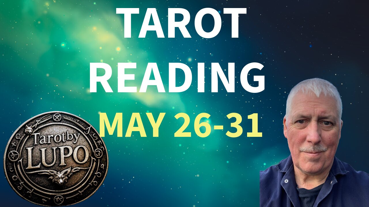 TAROT READING MAY 26-31