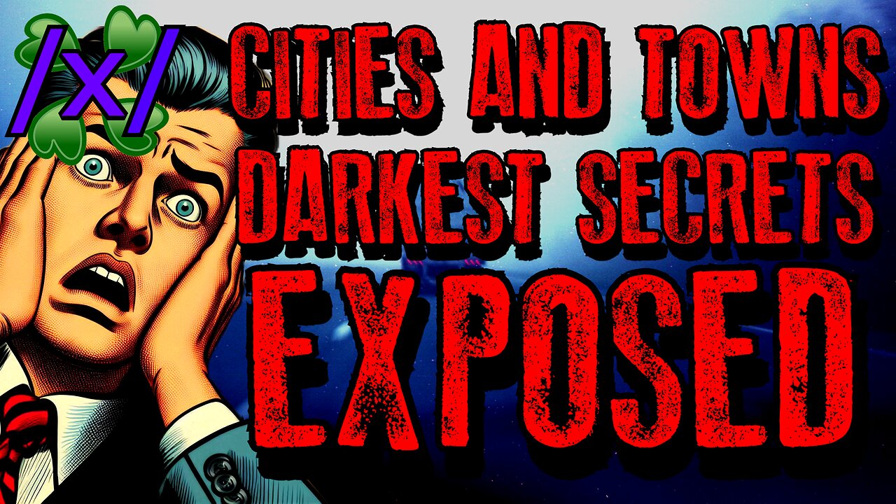 Cities and Towns Darkest Secrets Exposed | 4chan /x/ Paranormal Greentext Stories Thread