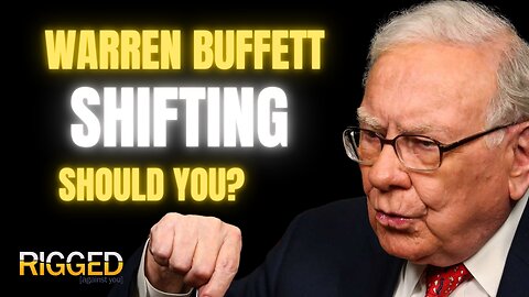 Warren Buffett Shifting, Should You? | Rigged W/Terry Sacka